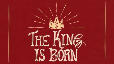 The King is Born